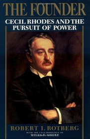 The Founder: Cecil Rhodes and the Pursuit of Power