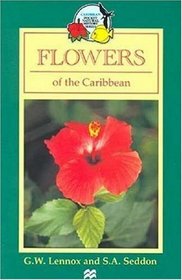 Flowers of the Caribbean, the Bahamas, and Bermuda