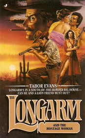 Longarm and the Hostage Woman (Longarm, No 215)