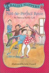 Not-So Perfect Rosie (Ballet Slippers , No 4)