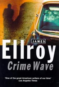 Crime Wave: Reportage and Fiction from the Underside of L. A. (SIGNED)