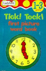 Tick! Tock (First Picture Word Books)