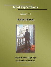 Great Expectations Volume 1 of 2   [EasyRead Super Large 18pt Edition]