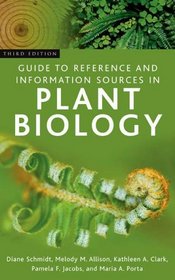 Guide to Reference and Information Sources in Plant Biology: Third Edition (Reference Sources in Science and Technology)