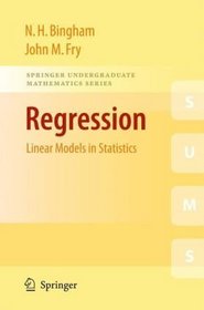 Regression: Linear Models in Statistics (Springer Undergraduate Mathematics Series)