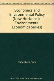 Economics and Environmental Policy (New Horizons in Environmental Economics)