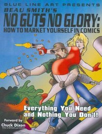 No Guts No Glory: How To Market Yourself In Comics