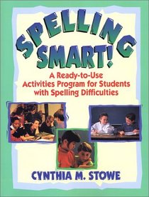 Spelling Smart! : A Ready-to-Use Activities Program for Students with Spelling Difficulties (J-B Ed: Ready-to-Use Activities)