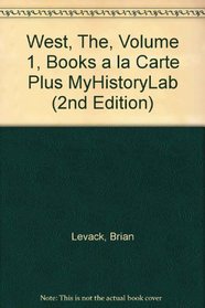 West, The, Volume 1, Books a la Carte Plus MyHistoryLab (2nd Edition)