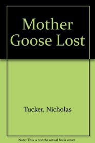 Mother Goose lost;: Nursery rhymes