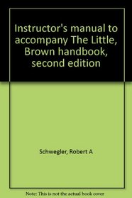 Instructor's manual to accompany The Little, Brown handbook, second edition