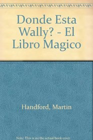 Donde Esta Wally? - El Libro Magico (Spanish Edition)