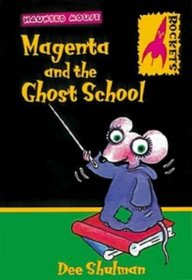 Magenta and the Ghost School (Rockets: Haunted Mouse)
