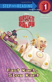 Fast Kart, Slow Kart (Disney Wreck-it Ralph) (Step into Reading)