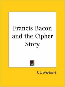 Francis Bacon and the Cipher Story