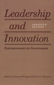Leadership and Innovation : Entrepreneurs in Government
