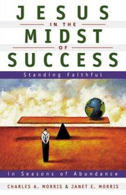 Jesus in the Midst of Success: Standing Faithful in Seasons of Abundance