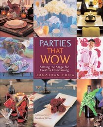 Parties that Wow: Setting the Stage for Creative Entertaining (That Wow)