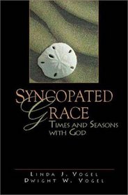 Syncopated Grace: Times and Seasons With God