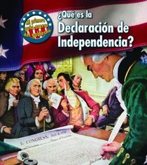 ¿Qué es la Declaracion de Independencia? (What's the Declaration of Independence?) (Mi Primera Guia Acerca Del Gobierno / First Guide to Government) (Spanish Edition)