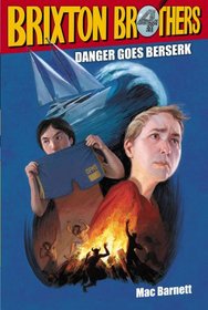 Danger Goes Berserk (Brixton Brothers, Bk 4)
