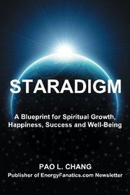 Staradigm: A Blueprint for Spiritual Growth, Happiness, Success and Well-Being