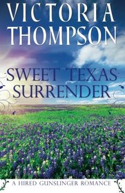 Sweet Texas Surrender (A Hired Gunslinger Romance)
