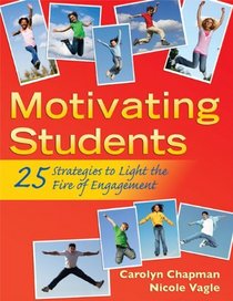 Motivating Students: 25 Strategies to Light the Fire of Engagement