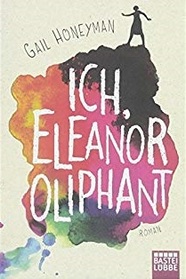 Ich, Eleanor Oliphant (Eleanor Oliphant is Completely Fine) (German Edition)