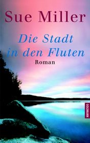 Die Stadt in den Fluten.