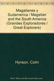 Magallanes y Sudamerica/ Magellan and South America (Grandes Exploradores/ Great Explorers) (Spanish Edition)