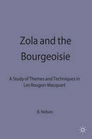 ZOLA AND THE BOURGEOISIE: STUDY OF THEMES AND TECHNIQUES IN \