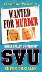 Wanted for Murder (Sweet Valley University Super Thriller)