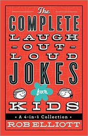 The Complete Laugh Out Loud Jokes for Kids (4 in 1 Collection)
