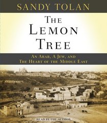 The Lemon Tree: An Arab, a Jew, and the Heart of the Middle East (Audio CD) (Unabridged)