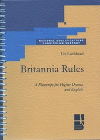 Britannia Rules: A Playscript for Higher Drama and English
