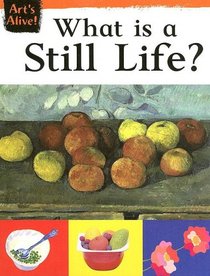 What Is a Still Life? (Art's Alive)