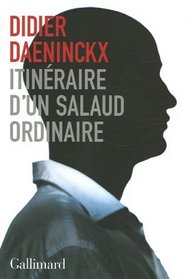 Itinraire d'un salaud ordinaire (French Edition)