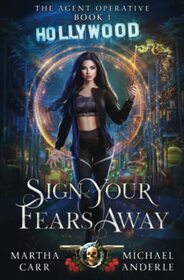 Sign Your Fears Away (The Agent Operative)