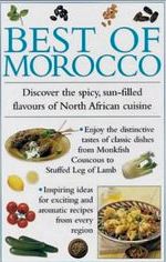 Best of Morocco: Discover the Spicy, Sun Filled Flavors of North African Cuisine