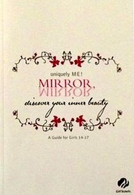 Mirror, Mirror: Discover Your Inner Beauty, a Guide for Girls 14-17 (Uniquely Me!)