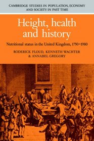 Height, Health and History: Nutritional Status in the United Kingdom, 1750-1980 (Cambridge Studies in Population, Economy and Society in Past Time)