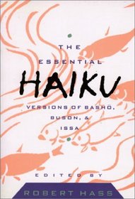 The Essential Haiku: Versions of Basho, Buson, and Issa (Essential Haiku)