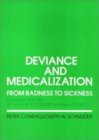 Deviance and Medicalization: From Badness to Sickness : With a New Afterword by the Authors