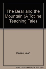 The Bear and the Mountain (A Totline Teaching Tale)