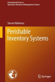 Perishable Inventory Systems (International Series in Operations Research & Management Science)