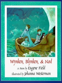 Wynken, Blynken,  Nod