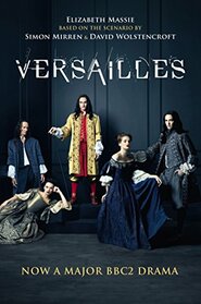 Versailles: The shockingly sexy novel of the hit TV show