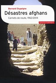 Dsastres afghans: Carnets de route, 1963-2014