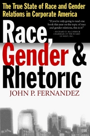 Race, Gender and Rhetoric: The True State of Race and Gender Relations in Corporate America